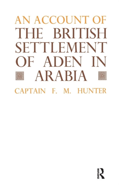 Book cover of: Account of the British Settlement of Aden in Arabia. By: F. M. Hunter