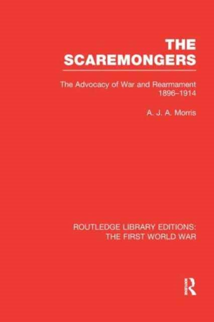 Book cover of: Scaremongers (RLE The First World War). By: A. J. A. Morris