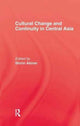 Book cover of: Cultural Change & Continuity In Central Asia. By: Akiner