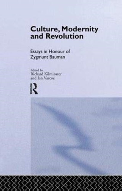 Book cover of: Culture, Modernity and Revolution. By: Richard Kilminster