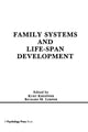 Book cover of: Family Systems and Life-span Development. By: Kurt Kreppner