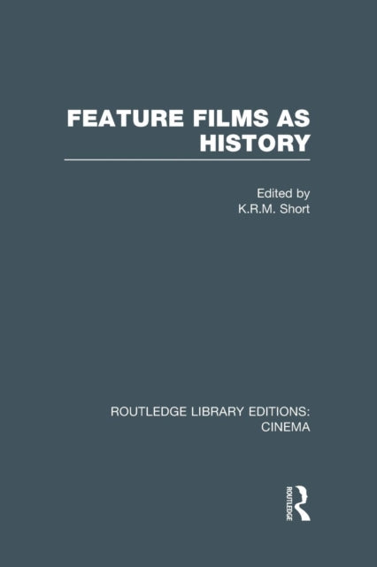 Book cover of: Feature Films as History. By: K. R. M. Short
