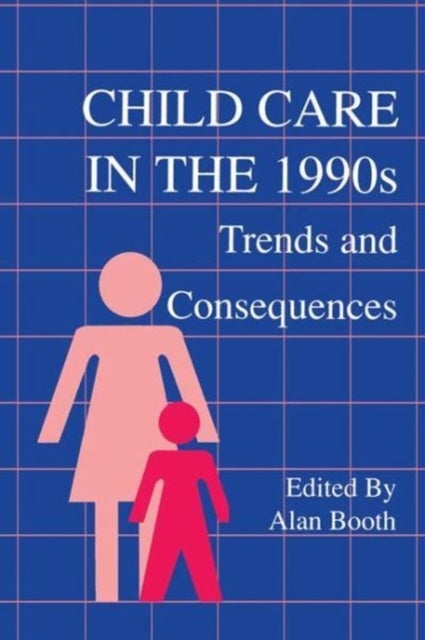 Book cover of: Child Care in the 1990s. By: Alan Booth