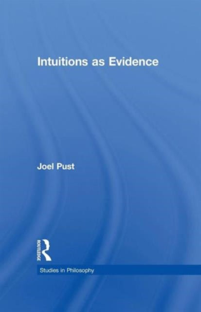 Book cover of: Intuitions as Evidence. By: Joel Pust