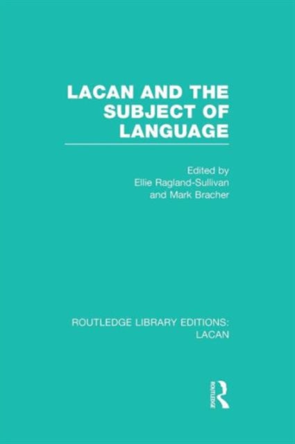 Book cover of: Lacan and the Subject of Language (RLE: Lacan). By: Ellie Ragland-Sullivan