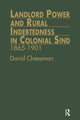 Book cover of: Landlord Power and Rural Indebtedness in Colonial Sind. By: David Cheesman