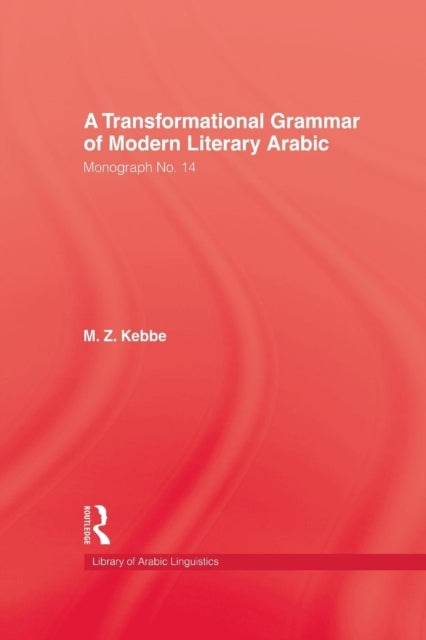 Book cover of: Transformational Grammar Of Modern Literary Arabic. By: Kebbe