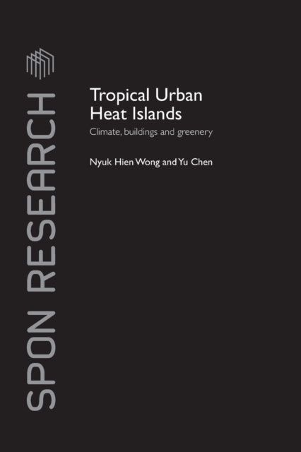 Book cover of: Tropical Urban Heat Islands. By: Nyuk Hien Wong