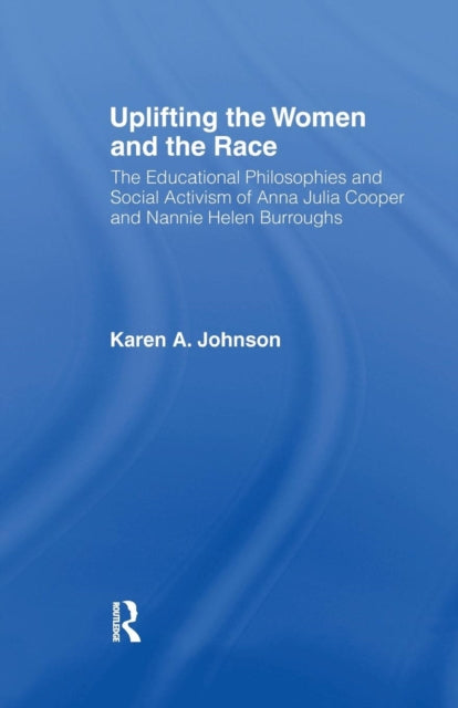 Book cover of: Uplifting the Women and the Race. By: Karen Johnson