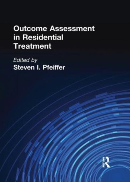 Book cover of: Outcome Assessment in Residential Treatment. By: Steven I. Pfeiffer