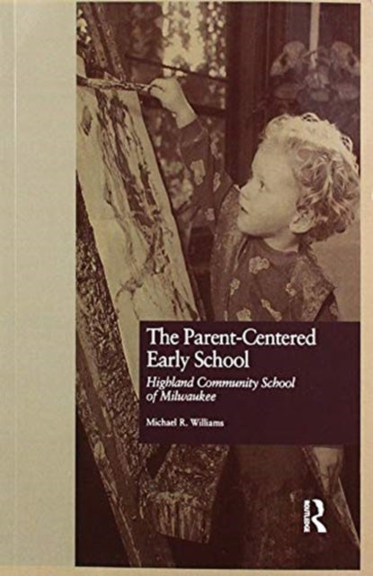 Book cover of: Parent-Centered Early School. By: Williams, Michael R.