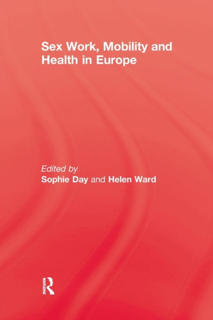 Book cover of: Sex Work, Mobility & Health. By: Sophie