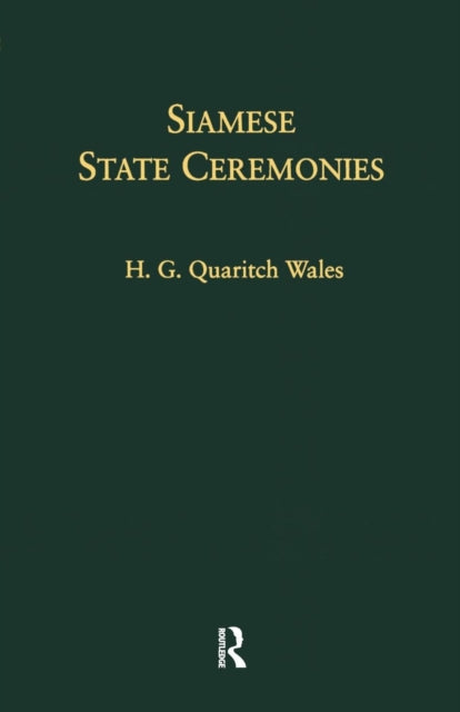 Book cover of: Siamese State Ceremonies. By: H. G. Quaritch Wales