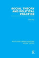 Book cover of: Social Theory and Political Practice (RLE Social Theory). By: Brian Fay