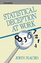 Book cover of: Statistical Deception at Work. By: John Mauro