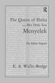 Book cover of: Queen of Sheba and her only Son Menyelek. By: Budge
