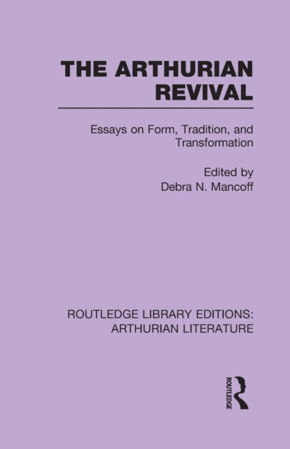 Book cover of: Arthurian Revival. By: Debra Mancoff