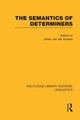 Book cover of: Semantics of Determiners (RLE Linguistics B: Grammar). By: Johan Van Der Auwera