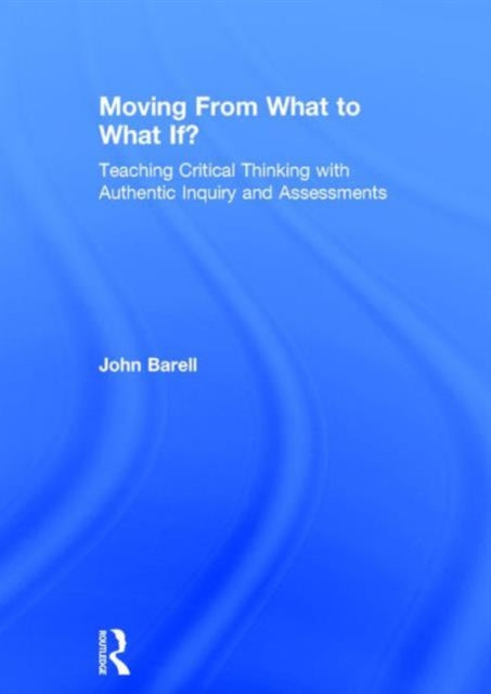 Book cover of: Moving From What to What If?. By: John Barell