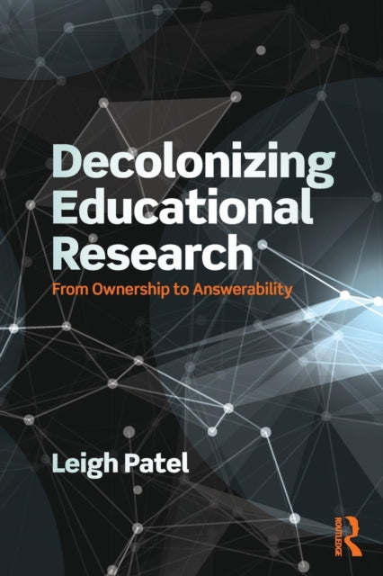 Book cover of: Decolonizing Educational Research. By: Lisa (Leigh) Patel