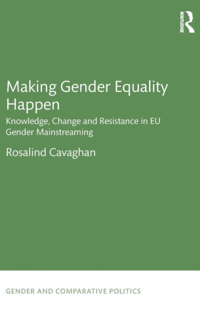 Book cover of: Making Gender Equality Happen. By: Rosalind Cavaghan