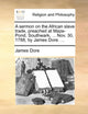 Book cover of: sermon on the African slave trade, preached at Maze-Pond, Southwark, ... Nov. 30, 1788, by James Dore. ...