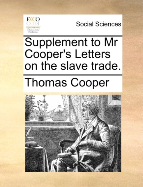 Book cover of: Supplement to MR Cooper's Letters on the Slave Trade.. By: Thomas Cooper
