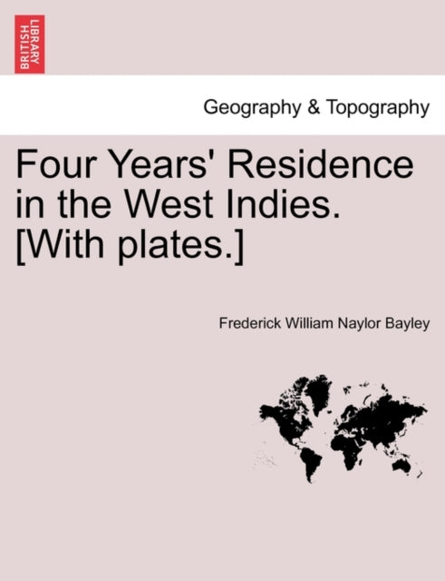 Book cover of: Four Years' Residence in the West Indies. [With plates.]