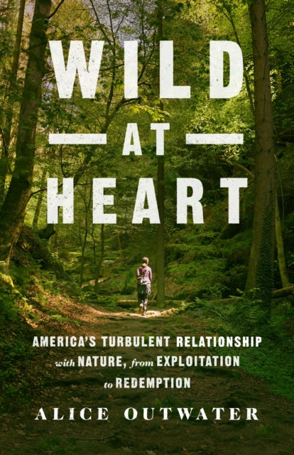 Book cover of: Wild at Heart. By: Alice Outwater