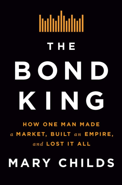 Book cover of: Bond King. By: Mary Childs