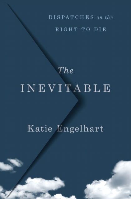 Book cover of: Inevitable. By: Katie Engelhart