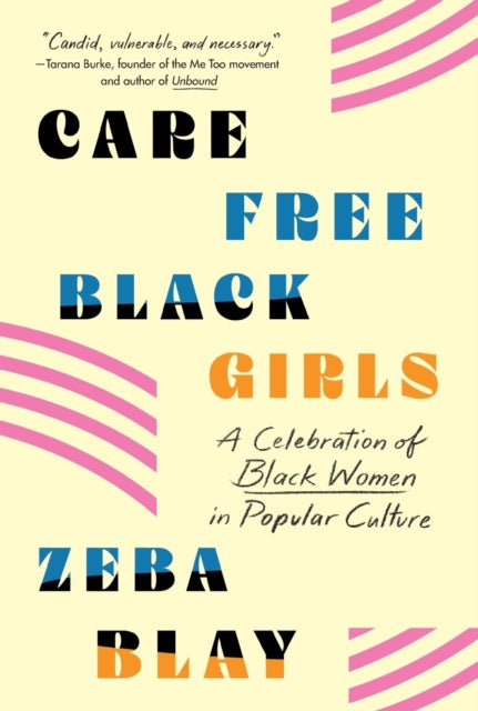 Book cover of: Carefree Black Girls. By: Carefree Black Girls Zeba Blay
