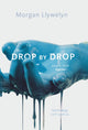 Book cover of: Drop by Drop. By: Morgan Llywelyn