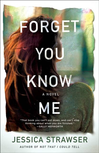Book cover of: Forget You Know Me. By: Jessica Strawser