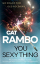 Book cover of: You Sexy Thing. By: Cat Rambo