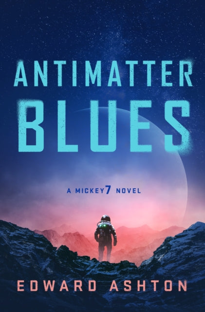 Book cover of: Antimatter Blues. By: Edward Ashton
