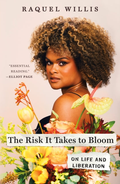 Book cover of: Risk It Takes to Bloom. By: Raquel Willis
