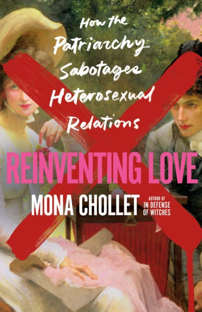 Book cover of: Reinventing Love. By: Mona Chollet