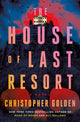 Book cover of: House of Last Resort. By: Christopher Golden