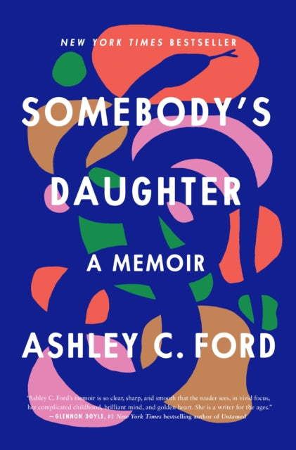 Book cover of: Somebody's Daughter. By: Ashley C. Ford
