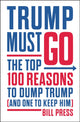 Book cover of: Trump Must Go. By: Bill Press