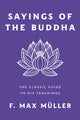 Book cover of: Sayings of the Buddha. By: F. Max Müller