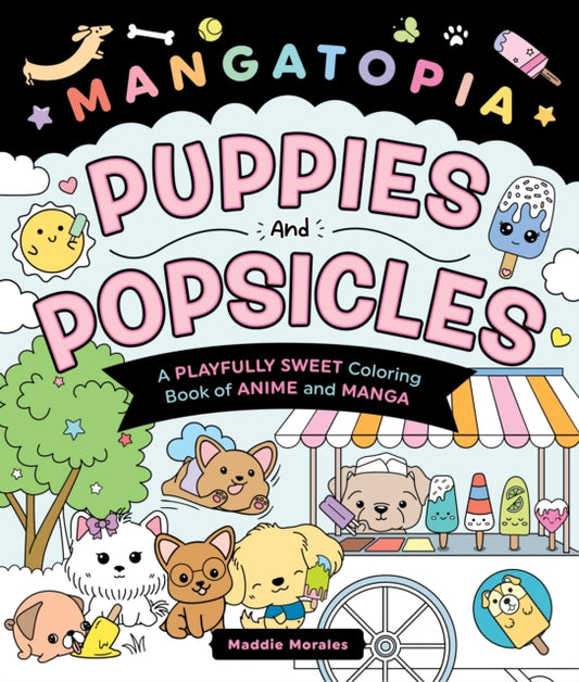Book cover of: Mangatopia: Puppies and Popsicles. By: Maddie Morales