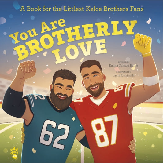 Book cover of: You Are Brotherly Love. By: Emma Carlson Berne