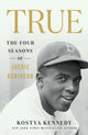 Book cover of: True. By: Kostya Kennedy