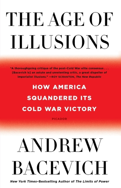 Book cover of: Age of Illusions. By: Andrew J. Bacevich