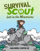 Book cover of: Survival Scout: Lost in the Mountains. By: Maxwell, III Eaton