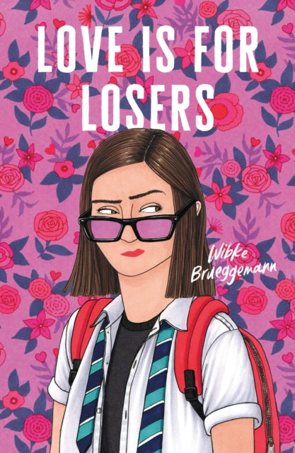 Book cover of: Love Is for Losers. By: Wibke Brueggemann