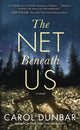 Book cover of: Net Beneath Us. By: Carol Dunbar