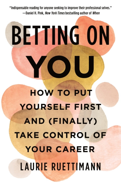 Book cover of: Betting on You. By: Laurie Ruettimann